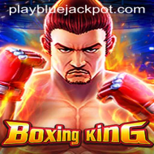 BoxingKing: A New Era of Gaming with BLUE JACKPOT