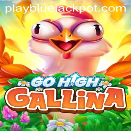 Discover the Excitement of GoHighGallina: Exploring the Thrill of BLUE JACKPOT