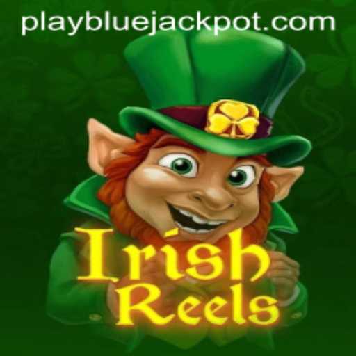 Discover the Magic of IrishReels: The Game with the BLUE JACKPOT