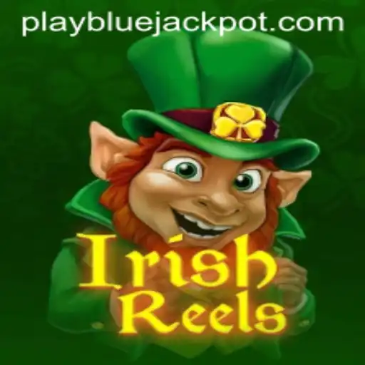 Discover the Magic of IrishReels: The Game with the BLUE JACKPOT