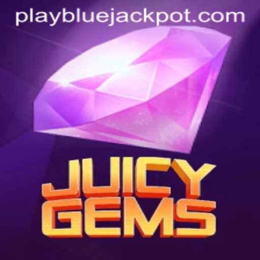 JuicyGems and the Exciting BLUE JACKPOT: A Comprehensive Guide
