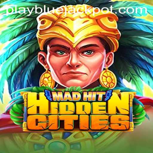 MadHitHiddenCities: Unveiling the Mystery with BLUE JACKPOT