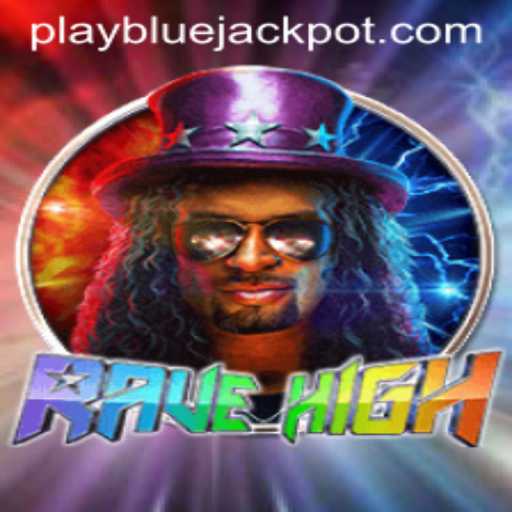 Experience the Thrill of RaveHigh: Unraveling the Excitement with BLUE JACKPOT