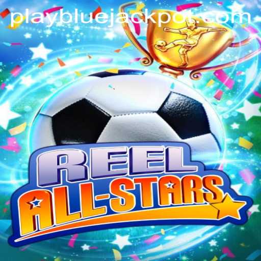 Dive into the Excitement of ReelAllStars and the BLUE JACKPOT