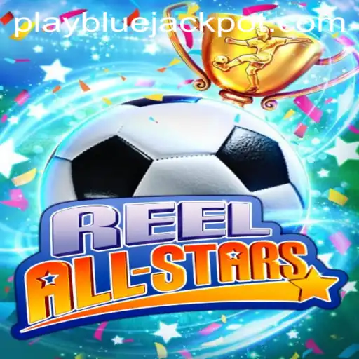 Dive into the Excitement of ReelAllStars and the BLUE JACKPOT