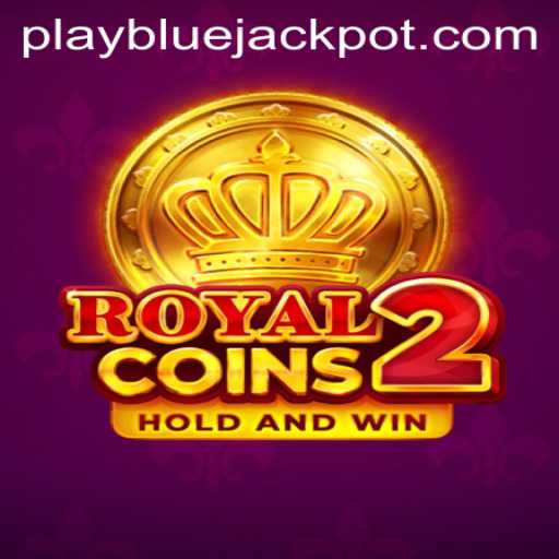 Discover the Excitement of RoyalCoins2: The Thrill of BLUE JACKPOT