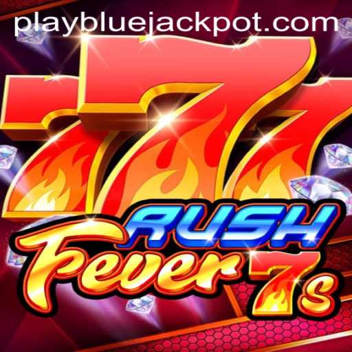 Discover the Thrills of RushFever7s and the Excitement of the BLUE JACKPOT