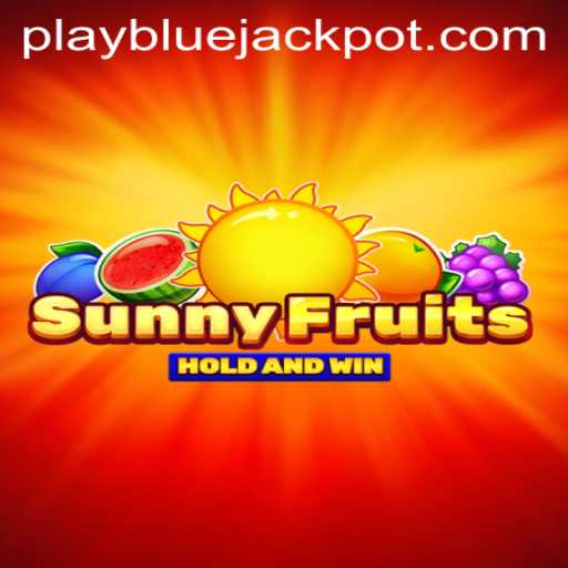 Exploring the World of SunnyFruits and the Exciting BLUE JACKPOT