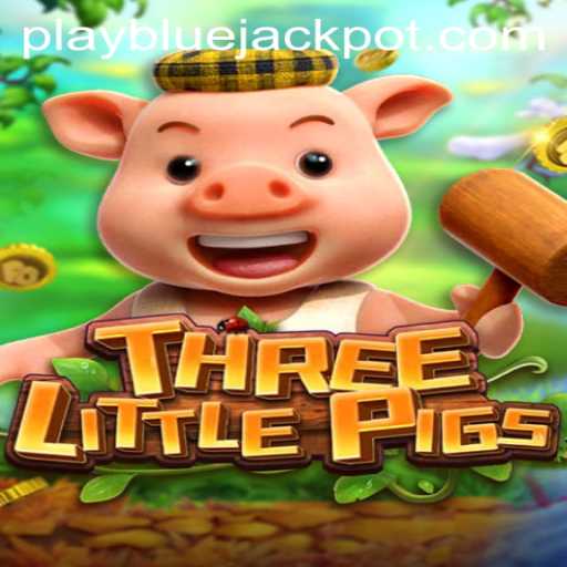 THREE LITTLE PIGS: Experience the Excitement with the BLUE JACKPOT