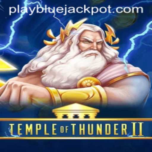 Experience the Electrifying Adventures of TempleofThunderII and Win Big with the BLUE JACKPOT
