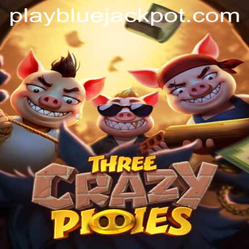 ThreeCrazyPiggies: Experience the Thrill of the BLUE JACKPOT