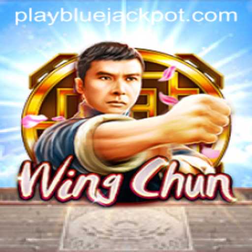 WingChun and the Thrill of BLUE JACKPOT: A Comprehensive Guide