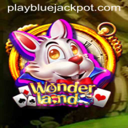 Discover the Enchanting World of Wonderland: Unlocking the BLUE JACKPOT