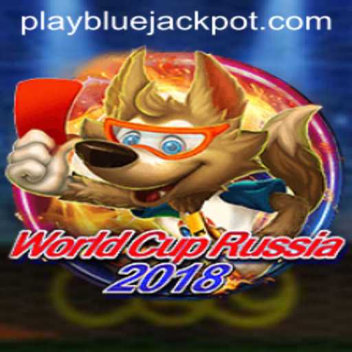 WorldCupRussia2018: Discover the Thrilling Gaming Experience with BLUE JACKPOT